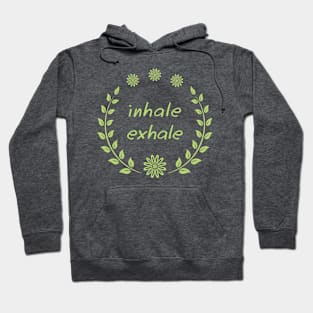 Inhale exhale Hoodie